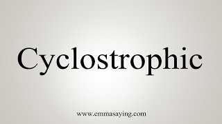 How To Say Cyclostrophic [upl. by Sulienroc]