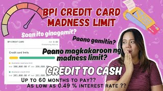 BPI CREDIT CARD MADNESS LIMIT  Para saan ginagamit  CREDIT TO CASH [upl. by Oal]