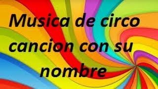 MÚSICA DE CIRCO con nombre de la canción [upl. by Eenot]