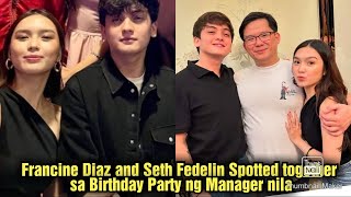 Francine Diaz and Seth Fedelin Spotted together sa Birthday Party ng Manager nila franseth [upl. by Glass]