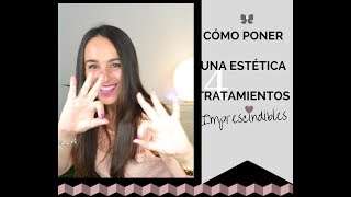 Cómo Poner Una Estética 4 Tratamientos Imprescindibles [upl. by Eniortna786]