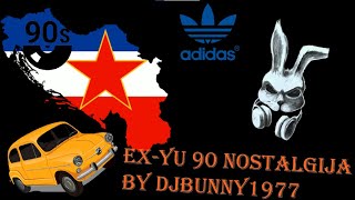 EXYU 90 NOSTALGIJA by DjBunny1977 [upl. by Bridget]