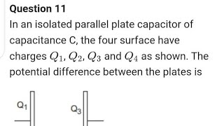 In an isolated parallel plate capacitor of capacitance C the four surfaces have charges [upl. by Paton615]