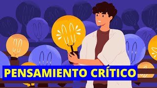 ¿Qué es el PENSAMIENTO CRÍTICO y cómo desarrollarlo Características y ejemplos🤔💡 [upl. by Lloyd]