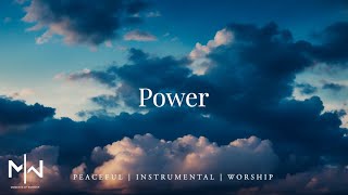 Power  Soaking Worship Music Into Heavenly Sounds  Instrumental Soaking Worship [upl. by Ferdinanda]