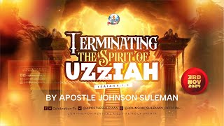 TERMINATING THE SPIRIT OF UZZIAH🔥By Apostle Johnson Suleman  Sunday Service  3rd Nov 2024 [upl. by Ysied]