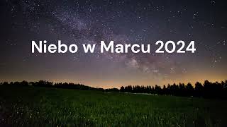 Niebo w Marcu 2024 [upl. by Hardunn]