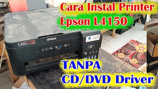 Cara Instal Printer Epson L4150 Tanpa CD DVD Driver [upl. by Alphonse]