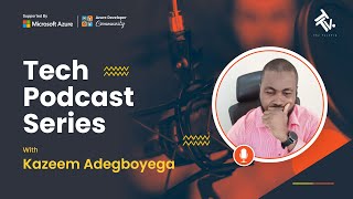 Tech Podcast Series  Kazeem Adegboyega [upl. by Sibie]