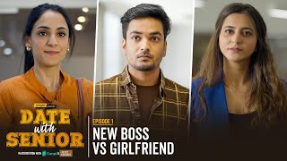 Alright  Date With Senior  EP 1  New Boss Vs Girlfriend  Ft Parikshit Kanikka amp Tithi [upl. by Springer]