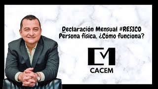 Declaración Mensual RESICO Personas Física ¿Cómo funciona [upl. by Akimal]