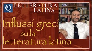 Letteratura latina 1 Influssi greci sulla nascita della letteratura latina [upl. by Trella]