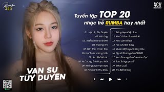 Rumba Bảo Vân 2025  Mashup Vạn Sự Tùy Duyên ft Xé Lòng  Album Nhạc Rumba 2025 [upl. by Disario]