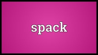 Spack Meaning [upl. by Gesner]