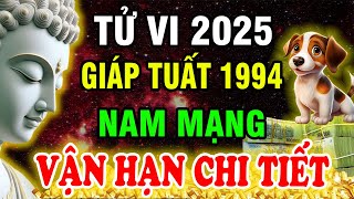 Tử Vi 2025 Vận Hạn Chi Tiết Tuổi Giáp Tuất 1994 Nam MạngBiết Sớm Tránh Họa Đắc Lộc Giàu Có Cả Đời [upl. by Magas110]