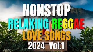 NEW BEST RELAXING NONSTOP REGGAE REMIX 2024 Vol 1  NEW BEST OF ENGLISH REGGAE LOVE SONGS [upl. by Cannon769]