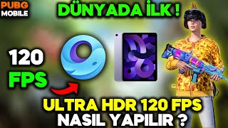 DÜNYADA İLK 😱 120 FPS ULTRA HDR NASIL YAPILIR 🥵 PUBG Mobile [upl. by Penney]