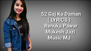 52 Gaj Ka Daman  LYRICS   Pranjal D  Aman Jazi  Renuka P  Mukesh Jazi  Sahil S  Deep Lyrics [upl. by Allanson]