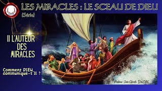 ETUDE BIBLIQUE  LAUTEUR DES MIRACLES COMMENT DIEU COMMUNIQUE TIL  Les miracles sceau de DIEU [upl. by Yee]