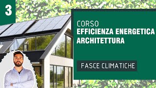 Corso Architettura Sostenibile 3 Fasce Climatiche [upl. by Tristas]