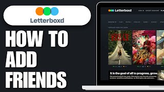 How To Add Friends to Letterboxd 2024 [upl. by Brookhouse]