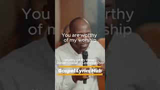 Worthy Of My Praise  Dunsin Oyekan ft Lawrence Oyor dunsinoyekan worship thegreatcommission [upl. by Maudie]