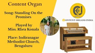 quotStanding on the promisesquot Played by quotMiss Rhea Konala quot in Content Organ [upl. by Brittni]