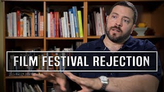 Top 4 Reasons Why A Movie Will Receive A Film Festival Rejection  Daniel Sol [upl. by Utter743]