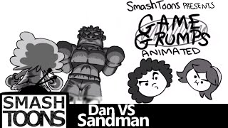 Game Grumps Animated  Dan VS Sandman [upl. by Feucht]