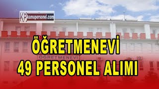 ÖĞRETMENEVİ 49 PERSONEL ALIMI [upl. by Ylera]