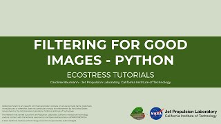 Filtering for Good Images – Python – ECOSTRESS Tutorials [upl. by Ecirtahs145]