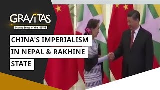 Gravitas Chinas Imperialism in Nepal and Rakhine state [upl. by Elvia]