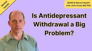 Is Antidepressant Withdrawal a Big Problem [upl. by Sheryl]