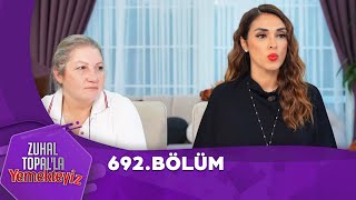 Zuhal Topalla Yemekteyiz 692 Bölüm Yemekteyiz [upl. by Meryl508]