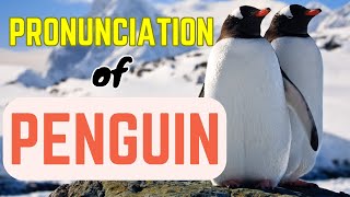 Mastering PENGUIN Pronunciation How to Say PENGUIN Correctly  Pronunciation Series [upl. by Ailbert]