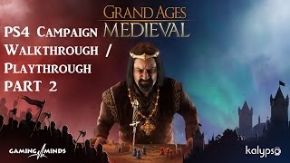 Grand Ages – Medieval PS4 HD Campaign Walkthrough  Playthrough – Part 2 [upl. by Truman]