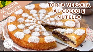 Making Torta Versata AL Cocco E Nutella [upl. by Ynettirb]