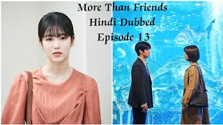 More Than Friends Kdrama Hindi DubbingEpisode 13 Part 1 [upl. by Ellerihs]