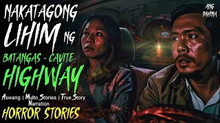 NAKATAGONG LIHIM NG BATANGAS CAVITE HIGHWAY I True Horror Story I Aswang Story [upl. by Anyak]