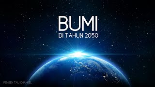 MASA DEPAN  Bumi ditahun 2050 mendatang [upl. by Akinna]