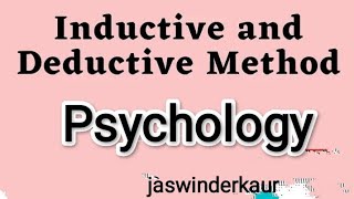 Inductive And Deductive Method Psychology by jaswinderkaur [upl. by Ynaffyt]