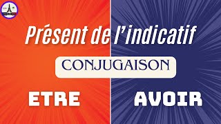 Conjugaison des Verbes Être et Avoir au Présent  Guide Complet pour le Présent de lIndicatif 🌟 [upl. by Yelhak]