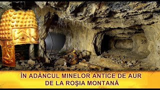 În adâncul minelor antice de AUR de la ROȘIA MONTANĂ  Imagini spectaculoase și informații inedite [upl. by Maloney]