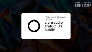 January 23  Livre audio gratuit  Jai oublié  Full  White Rectangle 169 [upl. by Eiralav717]