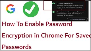 How To Enable Password Encryption in Chrome For Saved Passwords [upl. by Schmitz]