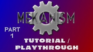 Mekanism TutorialPlaythrough  Part 1 [upl. by Yerahcaz]