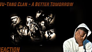 THIS SO TOUGH First Time HEARING  WuTang Clan  A Better Tomorrow REACTION [upl. by Sinnek435]