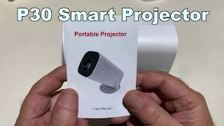 P30 Smart Mini Projector Android 11 WiFi6 Support 4K [upl. by Sherry426]