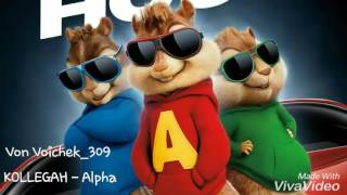 KOLLEGAH  Alpha  Chipmunks Version [upl. by Sivia72]