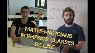 Mathematicians vs Physics Classes be like [upl. by Nolasba]